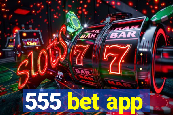 555 bet app